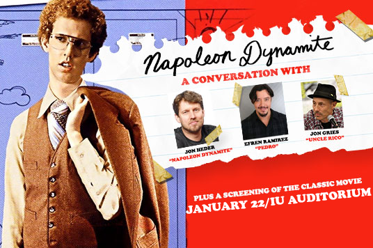 More Info for A Special Screening and Conversation with Cast Members of Napoleon Dynamite at IU Auditorium September 23